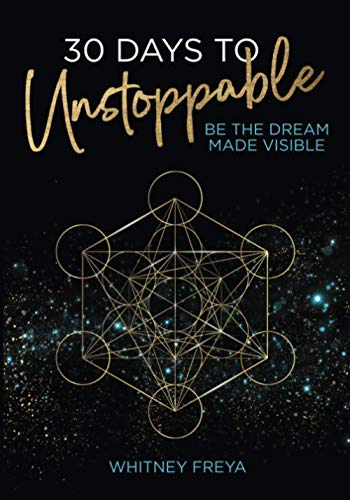 30 Days to Unstoppable: Be the Dream Made Visible von Flower of Life Press